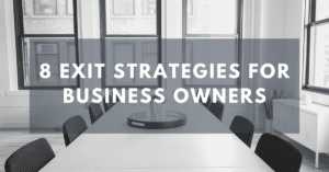 8 Exit Strategies for Business Owners